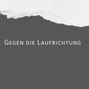 Ausstellung "Gegen die Laufrichtung"